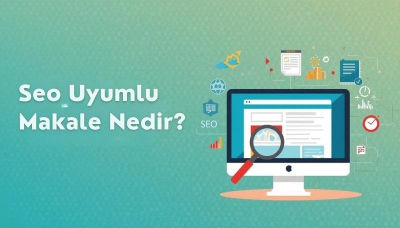 Seo uyumlu makale nedir
