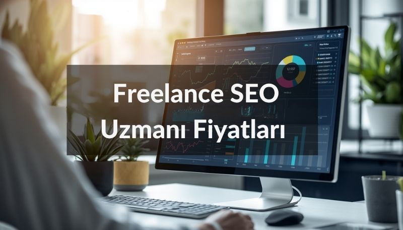 Freelance seo uzmanı fiyatları