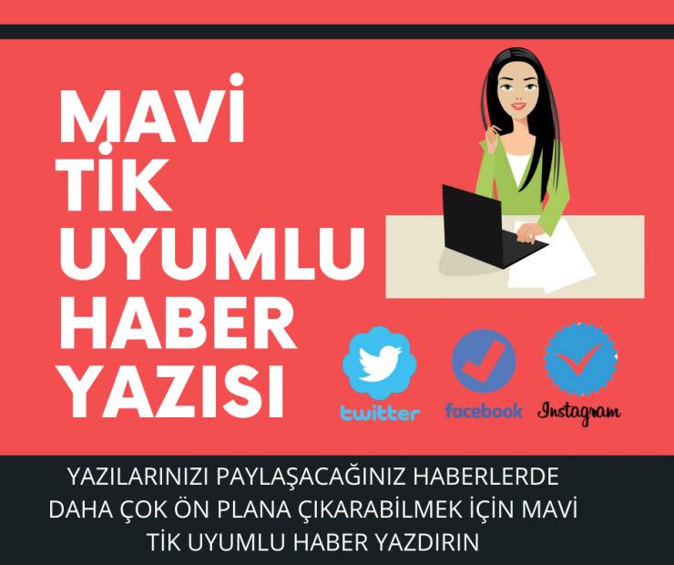 Mavi tik uyumlu haber yazısı yazıyorum