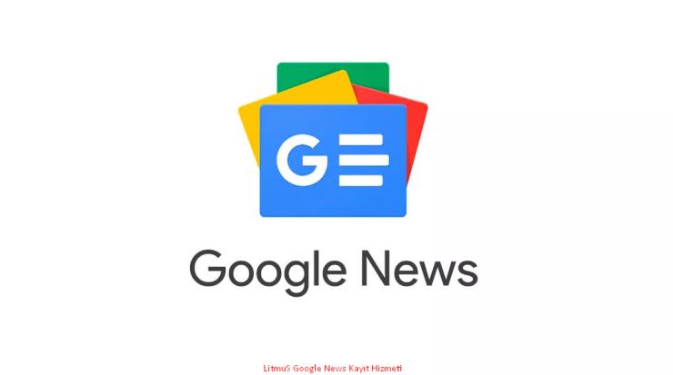 Google News Kayıt Hizmeti