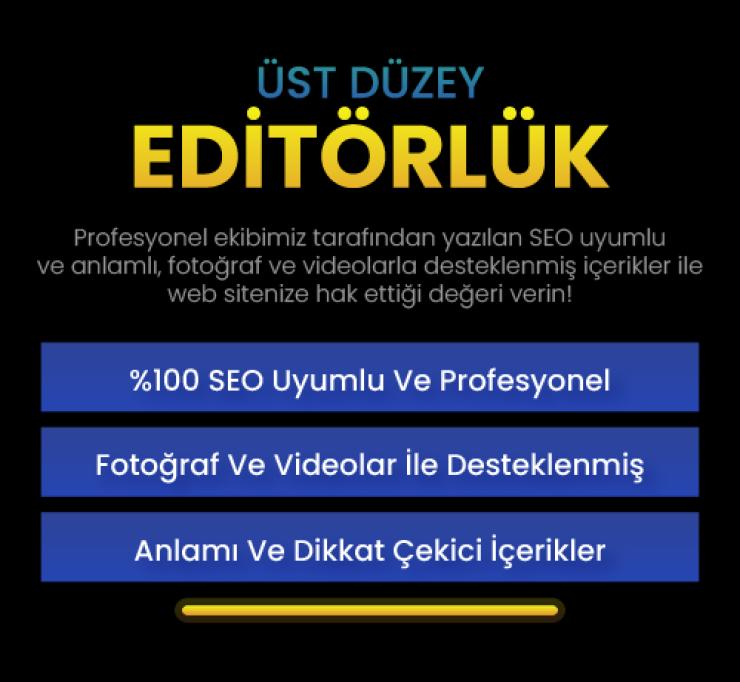 Üst Düzey Editörlük Hizmeti / İçeriklerimizin Sıralamaya Girmeme Şansı Yoktur !!