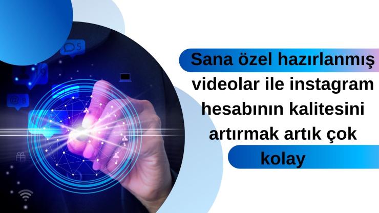 İnstagram hesabını sana özel hazırlanmış konsept videolar ile Güçlendir.