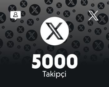 X 5 BİN TAKİPÇİ