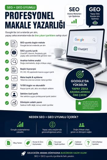 SEO ve GEO Uyumlu Profesyonel Makale Yazarlığı
