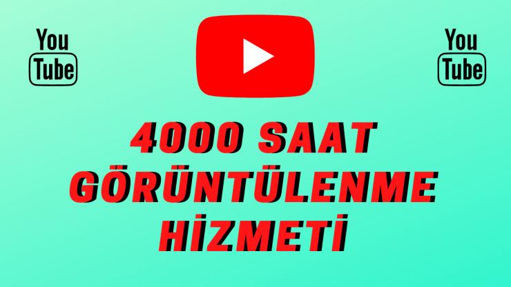 Ben, YouTube 4000 saat görüntülenme hizmeti sağlarım