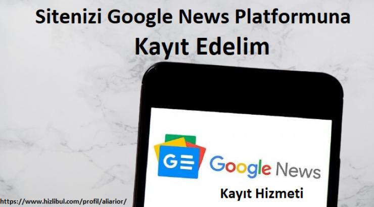 Sitenizin veya Bloğunuzun Gooogle News'e Kaydını Yapıyorum