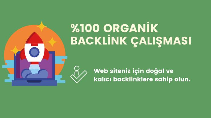 %100 Organik Backlink Çalışması ile Siteniz Yükselmeye Başlasın