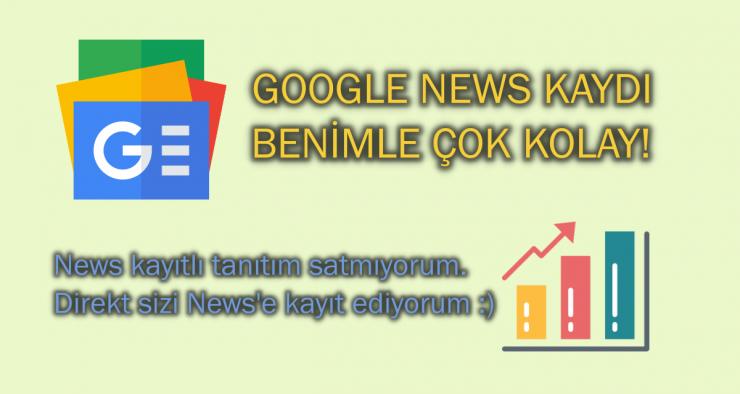 Google News Kayıt Hizmeti - Haber Sitesi Olmanıza Gerek Yok! 